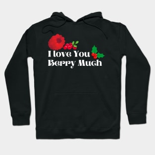 I Love You Berry Much Hoodie